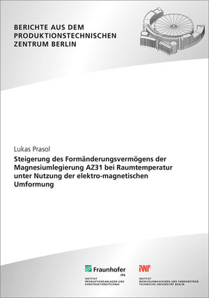 Buchcover Steigerung des Formänderungsvermögens der Magnesiumlegierung AZ31 bei Raumtemperatur unter Nutzung der elektro-magnetischen Umformung | Lukas Prasol | EAN 9783839611999 | ISBN 3-8396-1199-7 | ISBN 978-3-8396-1199-9