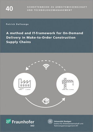 Buchcover A method and IT-framework for On-Demand Delivery in Make-to-Order Construction Supply Chains | Patrick Dallasega | EAN 9783839612057 | ISBN 3-8396-1205-5 | ISBN 978-3-8396-1205-7