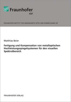 Buchcover Fertigung und Kompensation von metalloptischen Hochleistungsspiegelsystemen für den visuellen Spektralbereich. | Matthias Beier | EAN 9783839612361 | ISBN 3-8396-1236-5 | ISBN 978-3-8396-1236-1