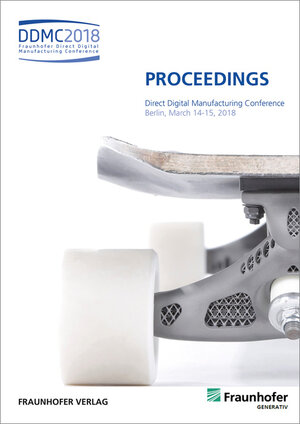 Buchcover Fraunhofer Direct Digital Manufacturing Conference DDMC 2018  | EAN 9783839613207 | ISBN 3-8396-1320-5 | ISBN 978-3-8396-1320-7