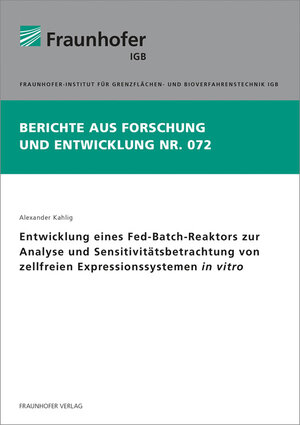 Buchcover Entwicklung eines Fed-Batch-Reaktors zur Analyse und Sensitivitätsbetrachtung von zellfreien Expressionssystemen in vitro. | Alexander Kahlig | EAN 9783839613443 | ISBN 3-8396-1344-2 | ISBN 978-3-8396-1344-3