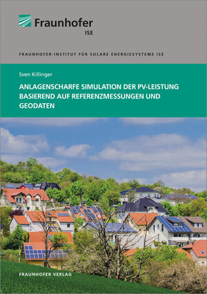 Buchcover Anlagenscharfe Simulation der PV-Leistung basierend auf Referenzmessungen und Geodaten. | Sven Killinger | EAN 9783839613498 | ISBN 3-8396-1349-3 | ISBN 978-3-8396-1349-8