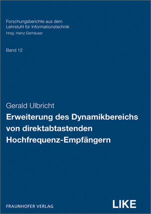 Buchcover Erweiterung des Dynamikbereichs von direktabtastenden Hochfrequenz-Empfängern | Gerald Ulbricht | EAN 9783839613863 | ISBN 3-8396-1386-8 | ISBN 978-3-8396-1386-3