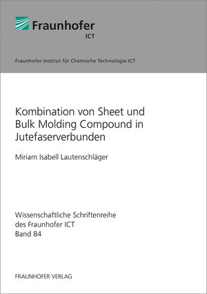 Buchcover Kombination von Sheet und Bulk Molding Compound in Jutefaserverbunden | Miriam Isabell Lautenschläger | EAN 9783839614105 | ISBN 3-8396-1410-4 | ISBN 978-3-8396-1410-5