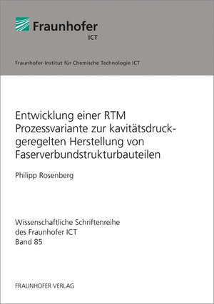 Buchcover Entwicklung einer RTM Prozessvariante zur kavitätsdruckgeregelten Herstellung von Faserverbundstrukturbauteilen | Philipp Rosenberg | EAN 9783839614273 | ISBN 3-8396-1427-9 | ISBN 978-3-8396-1427-3