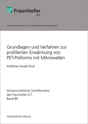 Buchcover Grundlagen und Verfahren zur profilierten Erwärmung von PET-Preforms mit Mikrowellen | Matthias Harald Graf | EAN 9783839614440 | ISBN 3-8396-1444-9 | ISBN 978-3-8396-1444-0