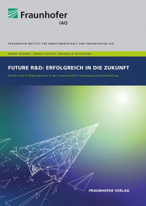 Buchcover Future R&D: Erfolgreich in die Zukunft | Marco Kayser | EAN 9783839614730 | ISBN 3-8396-1473-2 | ISBN 978-3-8396-1473-0