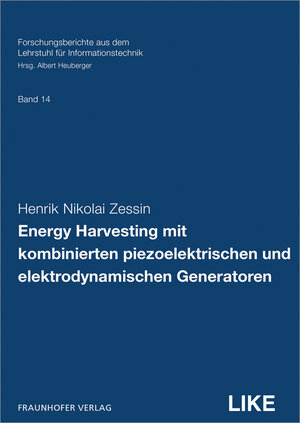 Buchcover Energy Harvesting mit kombinierten piezoelektrischen und elektrodynamischen Generatoren | Henrik Nikolai Zessin | EAN 9783839614976 | ISBN 3-8396-1497-X | ISBN 978-3-8396-1497-6