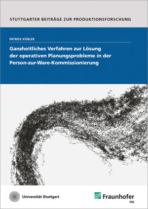 Buchcover Ganzheitliches Verfahren zur Lösung der operativen Planungsprobleme in der Person-zur-Ware-Kommissionierung | Patrick Kübler | EAN 9783839615041 | ISBN 3-8396-1504-6 | ISBN 978-3-8396-1504-1