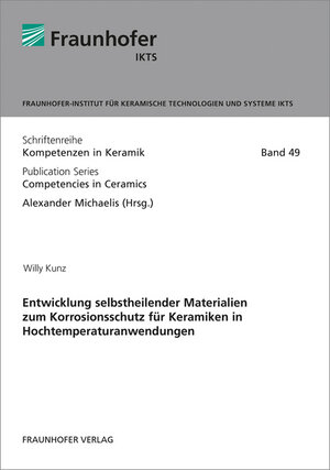 Buchcover Entwicklung selbstheilender Materialien zum Korrosionsschutz für Keramiken in Hochtemperaturanwendungen | Willy Kunz | EAN 9783839615072 | ISBN 3-8396-1507-0 | ISBN 978-3-8396-1507-2
