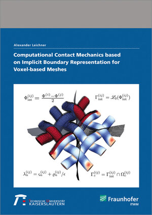 Buchcover Computational Contact Mechanics based on Implicit Boundary Representation for Voxel-based Meshes | Alexander Leichner | EAN 9783839615171 | ISBN 3-8396-1517-8 | ISBN 978-3-8396-1517-1