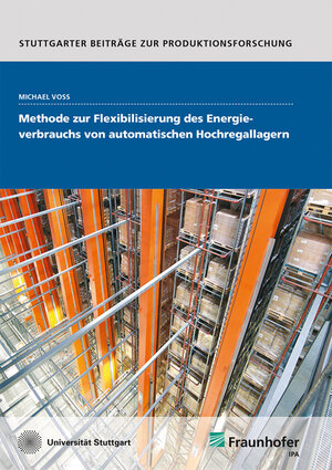 Buchcover Methode zur Flexibilisierung des Energieverbrauchs von automatischen Hochregallagern | Michael Voß | EAN 9783839615263 | ISBN 3-8396-1526-7 | ISBN 978-3-8396-1526-3