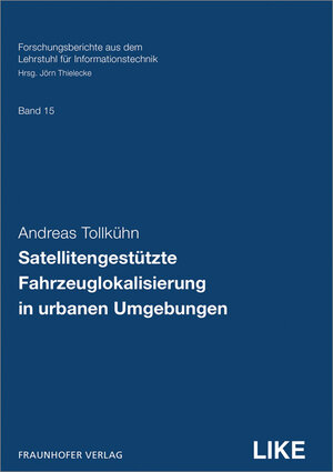 Buchcover Satellitengestützte Fahrzeuglokalisierung in urbanen Umgebungen | Andreas Tollkühn | EAN 9783839615287 | ISBN 3-8396-1528-3 | ISBN 978-3-8396-1528-7