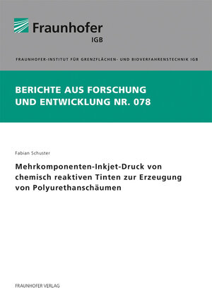 Buchcover Mehrkomponenten-Inkjet-Druck von chemisch reaktiven Tinten zur Erzeugung von Polyurethanschäumen | Fabian Schuster | EAN 9783839615300 | ISBN 3-8396-1530-5 | ISBN 978-3-8396-1530-0