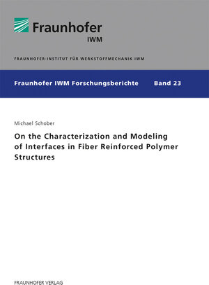 Buchcover On the Characterization and Modeling of Interfaces in Fiber Reinforced Polymer Structures | Michael Schober | EAN 9783839615607 | ISBN 3-8396-1560-7 | ISBN 978-3-8396-1560-7