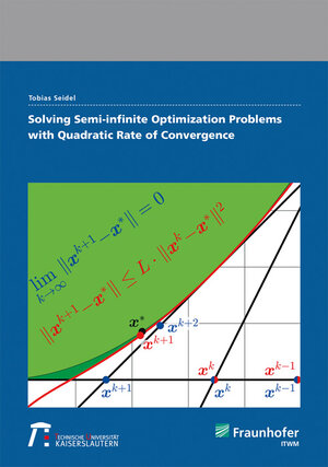 Buchcover Solving Semi-infinite Optimization Problems with Quadratic Rate of Convergence | Tobias Seidel | EAN 9783839615911 | ISBN 3-8396-1591-7 | ISBN 978-3-8396-1591-1
