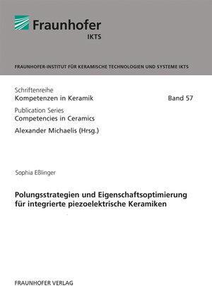 Buchcover Polungsstrategien und Eigenschaftsoptimierung für integrierte piezoelektrische Keramiken | Sophia Eßlinger | EAN 9783839616550 | ISBN 3-8396-1655-7 | ISBN 978-3-8396-1655-0