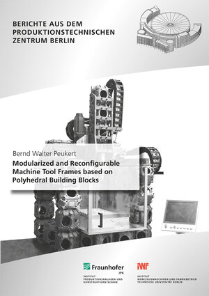 Buchcover Modularized and Reconfigurable Machine Tool Frames based on Polyhedral Building Blocks | Bernd Walter Peukert | EAN 9783839616963 | ISBN 3-8396-1696-4 | ISBN 978-3-8396-1696-3