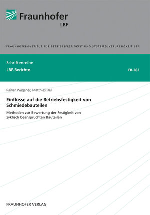 Buchcover Einflüsse auf die Betriebsfestigkeit von Schmiedebauteilen | Rainer Wagener | EAN 9783839617090 | ISBN 3-8396-1709-X | ISBN 978-3-8396-1709-0