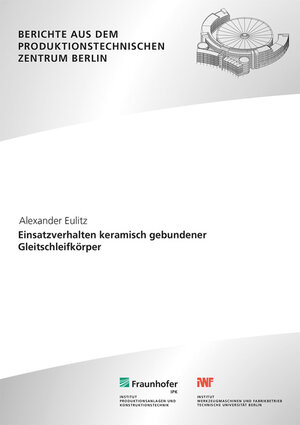 Buchcover Einsatzverhalten keramisch gebundener Gleitschleifkörper | Alexander Eulitz | EAN 9783839617144 | ISBN 3-8396-1714-6 | ISBN 978-3-8396-1714-4