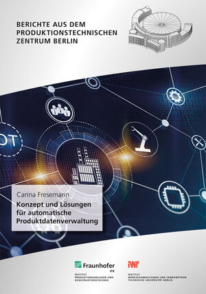 Buchcover Konzept und Lösungen für automatische Produktdatenverwaltung | Carina Fresemann | EAN 9783839617229 | ISBN 3-8396-1722-7 | ISBN 978-3-8396-1722-9