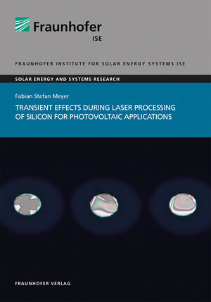 Buchcover Transient effects during laser processing of silicon for photovoltaic applications | Fabian Stefan Meyer | EAN 9783839617427 | ISBN 3-8396-1742-1 | ISBN 978-3-8396-1742-7