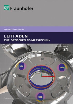 Buchcover Leitfaden zur optischen 3D-Messtechnik | Reinhard Danzl | EAN 9783839617472 | ISBN 3-8396-1747-2 | ISBN 978-3-8396-1747-2