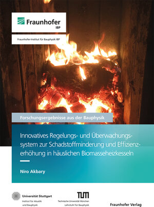 Buchcover Innovatives Regelungs- und Überwachungssystem zur Schadstoffminderung und Effizienzerhöhung in häuslichen Biomasseheizkesseln | Niro Akbary | EAN 9783839617793 | ISBN 3-8396-1779-0 | ISBN 978-3-8396-1779-3