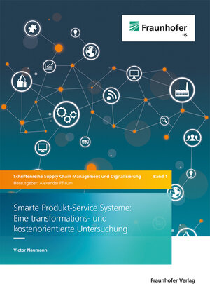 Buchcover Smarte Produkt-Service Systeme: Eine transformations- und kostenorientierte Untersuchung | Victor Naumann | EAN 9783839617953 | ISBN 3-8396-1795-2 | ISBN 978-3-8396-1795-3