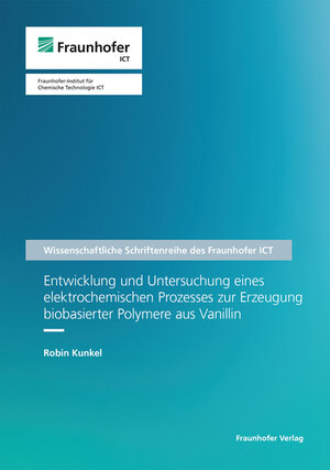 Buchcover Entwicklung und Untersuchung eines elektrochemischen Prozesses zur Erzeugung biobasierter Polymere aus Vanillin | Robin Kunkel | EAN 9783839618721 | ISBN 3-8396-1872-X | ISBN 978-3-8396-1872-1