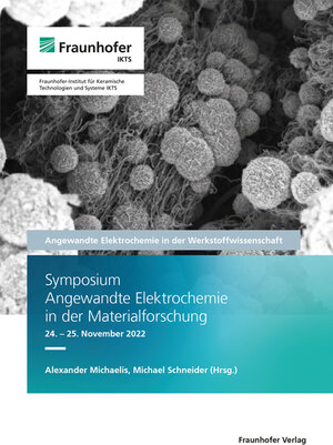 Buchcover Symposium Angewandte Elektrochemie in der Materialforschung 24.–25. November 2022  | EAN 9783839618769 | ISBN 3-8396-1876-2 | ISBN 978-3-8396-1876-9