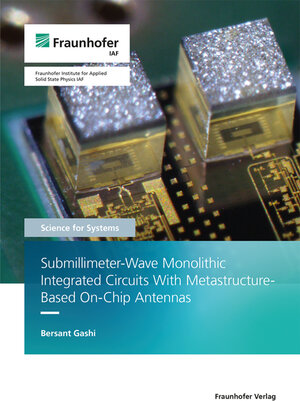 Buchcover Submillimeter-Wave Monolithic Integrated Circuits With Metastructure-Based On-Chip Antennas | Bersant Gashi | EAN 9783839618844 | ISBN 3-8396-1884-3 | ISBN 978-3-8396-1884-4