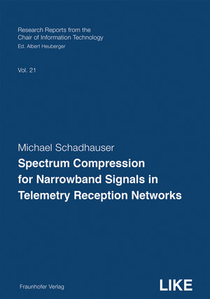 Buchcover Spectrum Compression for Narrowband Signals in Telemetry Reception Networks | Michael Schadhauser | EAN 9783839619032 | ISBN 3-8396-1903-3 | ISBN 978-3-8396-1903-2