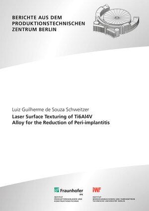 Buchcover Laser Surface Texturing of Ti6Al4V Alloy for the Reduction of Peri-implantitis | Luiz Guilherme De Souza Schweitzer | EAN 9783839619216 | ISBN 3-8396-1921-1 | ISBN 978-3-8396-1921-6