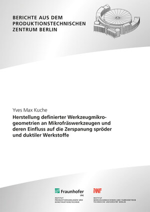 Buchcover Herstellung definierter Werkzeugmikrogeometrien an Mikrofräswerkzeugen und deren Einfluss auf die Zerspanung spröder und duktiler Werkstoffe | Yves Max Kuche | EAN 9783839619346 | ISBN 3-8396-1934-3 | ISBN 978-3-8396-1934-6