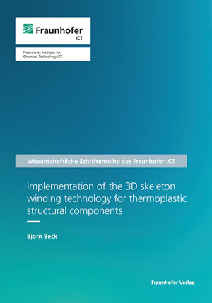 Buchcover Implementation of the 3D skeleton winding technology for thermoplastic structural components | Björn Beck | EAN 9783839619544 | ISBN 3-8396-1954-8 | ISBN 978-3-8396-1954-4