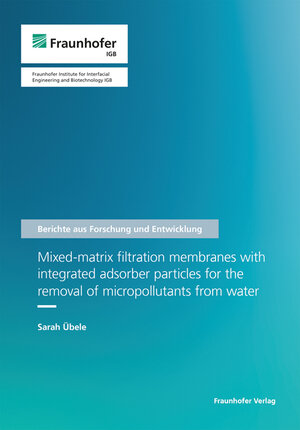 Buchcover Mixed-matrix filtration membranes with integrated adsorber particles for the removal of micropollutants from water | Sarah Übele | EAN 9783839619698 | ISBN 3-8396-1969-6 | ISBN 978-3-8396-1969-8