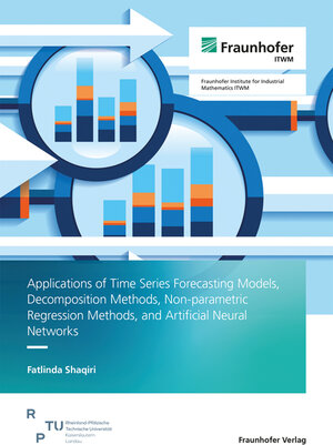 Buchcover Applications of Time Series Forecasting Models, Decomposition Methods, Non-parametric Regression Methods, and Artificial Neural Networks | Fatlinda Shaqiri | EAN 9783839619933 | ISBN 3-8396-1993-9 | ISBN 978-3-8396-1993-3
