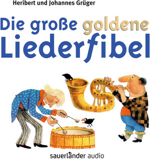 Buchcover Die große goldene Liederfibel | Johannes und Heribert Grüger | EAN 9783839845479 | ISBN 3-8398-4547-5 | ISBN 978-3-8398-4547-9