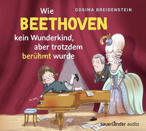 Buchcover Abenteuer Klassik Wie Beethoven kein Wunderkind, aber doch berühmt wurde | Cosima Breidenstein | EAN 9783839849781 | ISBN 3-8398-4978-0 | ISBN 978-3-8398-4978-1