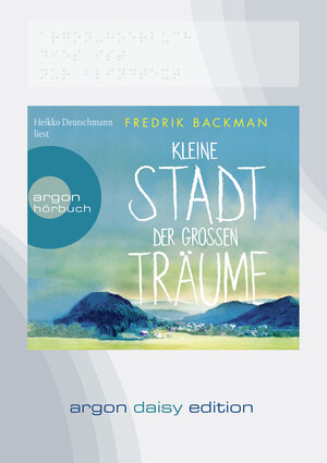 Buchcover Kleine Stadt der großen Träume (DAISY Edition) | Fredrik Backman | EAN 9783839853023 | ISBN 3-8398-5302-8 | ISBN 978-3-8398-5302-3