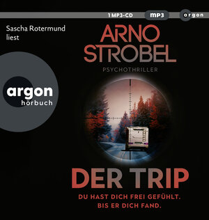 Buchcover Der Trip – Du hast dich frei gefühlt. Bis er dich fand. | Arno Strobel | EAN 9783839897737 | ISBN 3-8398-9773-4 | ISBN 978-3-8398-9773-7