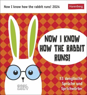 Buchcover Now I know how the rabbit runs Postkartenkalender. Sprüche-Kalender mit lustigen Sprichwörtern in Denglish. Kalender zum Aufstellen 2024 - jede Woche ein neuer Spruch!  | EAN 9783840031960 | ISBN 3-8400-3196-6 | ISBN 978-3-8400-3196-0