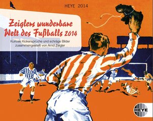 Buchcover Zeiglers wunderbare Welt des Fußballs Tagesabreißkalender 2014 | Arnd Zeigler | EAN 9783840123023 | ISBN 3-8401-2302-X | ISBN 978-3-8401-2302-3