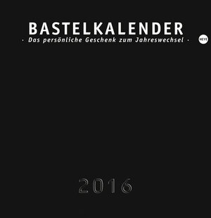 Buchcover Bastelkalender 2016 schwarz mittel 2016 | EAN 9783840135514 | ISBN 3-8401-3551-6 | ISBN 978-3-8401-3551-4