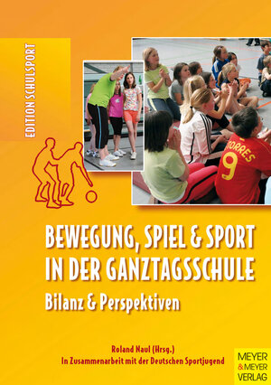 Buchcover Bewegung, Spiel und Sport in der Ganztagsschule  | EAN 9783840307959 | ISBN 3-8403-0795-3 | ISBN 978-3-8403-0795-9