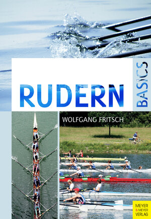 Buchcover Rudern Basics | Wolfgang Fritsch | EAN 9783840310362 | ISBN 3-8403-1036-9 | ISBN 978-3-8403-1036-2
