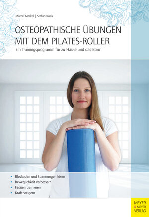 Buchcover Osteopathische Übungen mit dem Pilates-Roller | Marcel Merkel | EAN 9783840310713 | ISBN 3-8403-1071-7 | ISBN 978-3-8403-1071-3