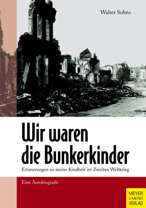 Buchcover Wir waren die Bunkerkinder | Walter Sohns | EAN 9783840311123 | ISBN 3-8403-1112-8 | ISBN 978-3-8403-1112-3