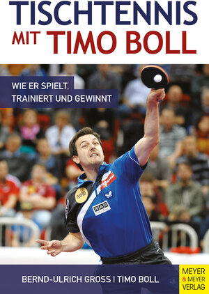 Buchcover Tischtennis mit Timo Boll | Bernd-Ulrich Groß | EAN 9783840311345 | ISBN 3-8403-1134-9 | ISBN 978-3-8403-1134-5